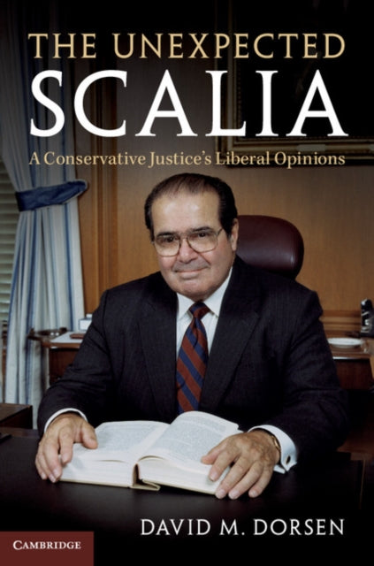Book cover of: Unexpected Scalia. By: David M. Dorsen