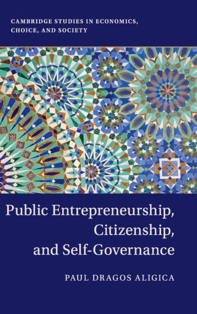 Book cover of: Public Entrepreneurship, Citizenship, and Self-Governance. By: Paul Dragos Aligica