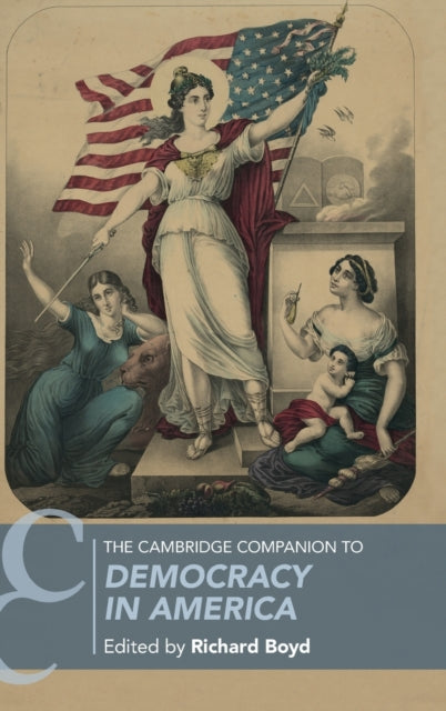 Book cover of: Cambridge Companion to Democracy in America. By: Richard Boyd