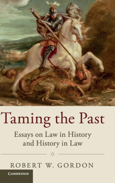 Book cover of: Taming the Past. By: Robert W. Gordon
