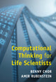 Book cover of: Computational Thinking for Life Scientists. By: Benny Chor