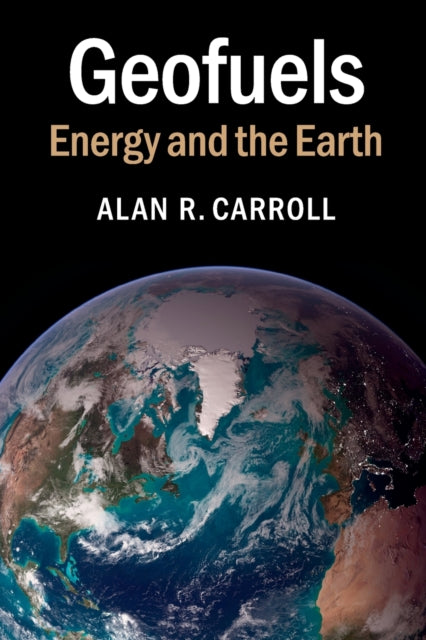 Book cover of: Geofuels. By: Alan R. Carroll