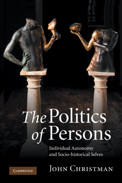 Book cover of: Politics of Persons. By: John Christman