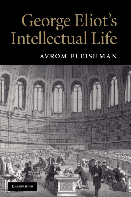 Book cover of: George Eliot's Intellectual Life. By: Avrom Fleishman