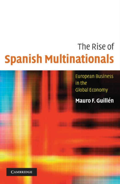 Book cover of: Rise of Spanish Multinationals. By: Mauro Guillén