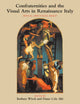 Book cover of: Confraternities and the Visual Arts in Renaissance Italy. By: Barbara Wisch