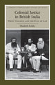 Book cover of: Colonial Justice in British India. By: Elizabeth Kolsky