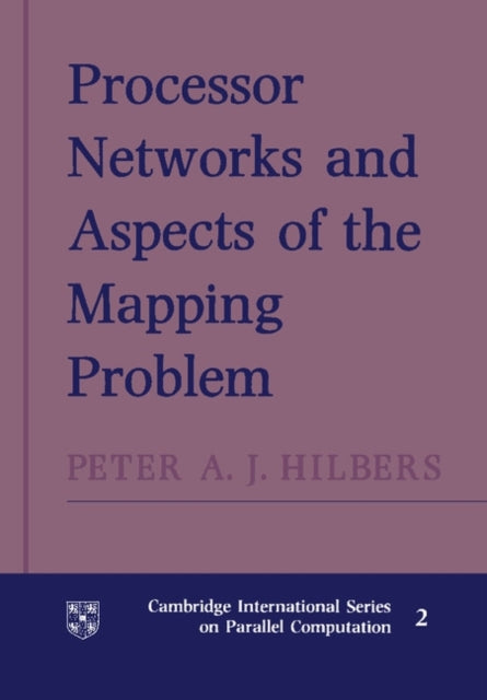 Book cover of: Processor Networks and Aspects of the Mapping Problem. By: Peter A. J. Hilbers