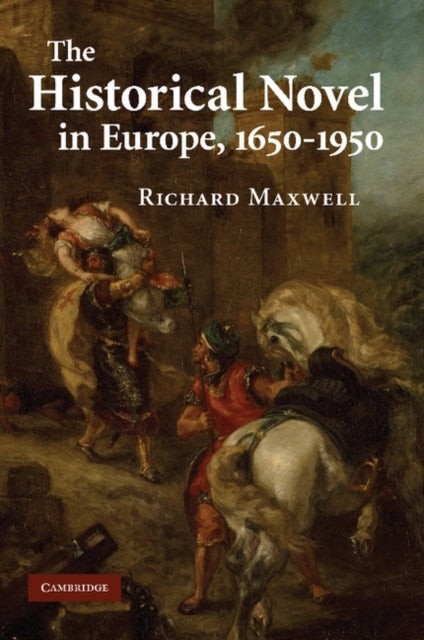 Book cover of: Historical Novel in Europe, 1650–1950. By: Richard Maxwell