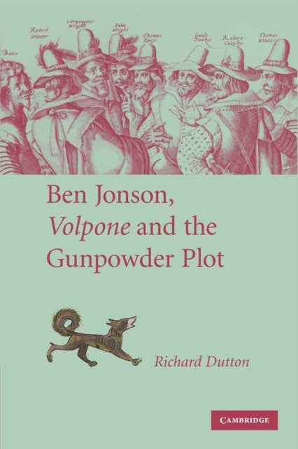 Book cover of: Ben Jonson, Volpone and the Gunpowder Plot. By: Richard Dutton