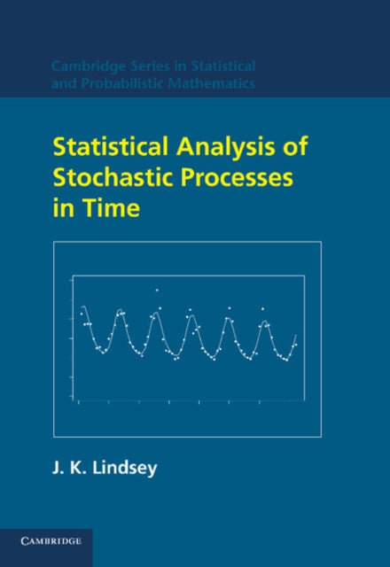 Book cover of: Statistical Analysis of Stochastic Processes in Time. By: J. K. Lindsey