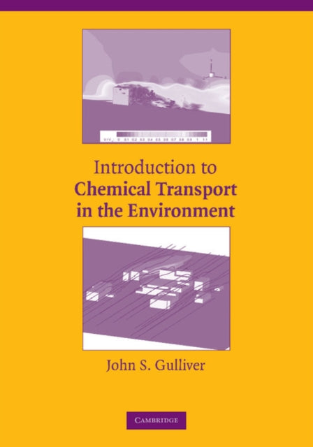 Book cover of: Introduction to Chemical Transport in the Environment. By: John S. Gulliver