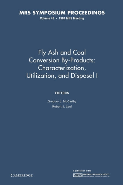 Book cover of: Fly Ash and Coal Conversion By-Products: Characterization, Utilization, and Disposal I: Volume 43. By: Gregory J. McCarthy