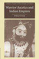 Book cover of: Warrior Ascetics and Indian Empires. By: William R. Pinch