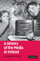 Book cover of: History of the Media in Ireland. By: Christopher Morash