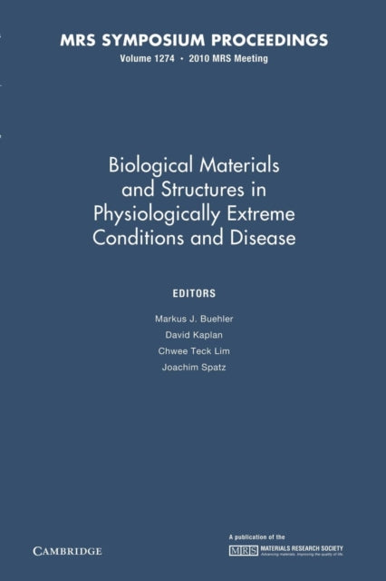 Book cover of: Biological Materials and Structures in Physiologically Extreme Conditions and Disease: Volume 1274. By: Markus J. Buehler