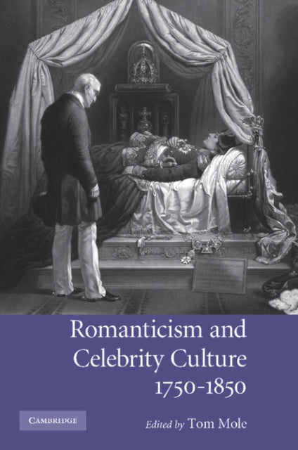 Book cover of: Romanticism and Celebrity Culture, 1750–1850
