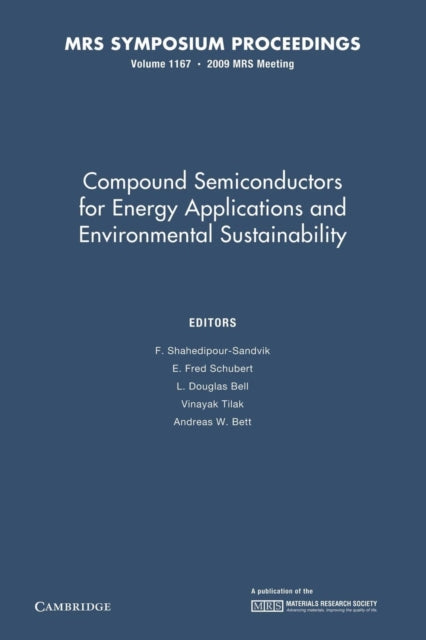 Book cover of: Compound Semiconductors for Energy Applications and Environmental Sustainability: Volume 1167. By: F. Shahedipour-Sandvik