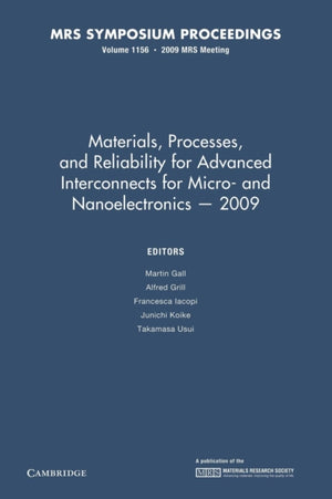 Materials, Processes and Reliability for Advanced Interconnects for Micro- and Nanoelectronics — 2009: Volume 1156