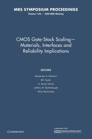 CMOS Gate-Stack Scaling — Materials, Interfaces and Reliability Implications: Volume 1155
