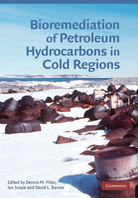 Book cover of: Bioremediation of Petroleum Hydrocarbons in Cold Regions. By: Dennis M. Filler