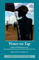 Book cover of: Water on Tap. By: Bronwen Morgan