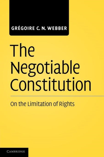 Book cover of: Negotiable Constitution. By: Grégoire C. N. Webber