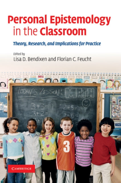 Book cover of: Personal Epistemology in the Classroom. By: Lisa D. Bendixen