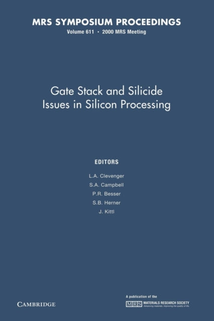 Book cover of: Gate Stack and Silicide Issues in Silicon Processing: Volume 611. By: L. A. Clevenger