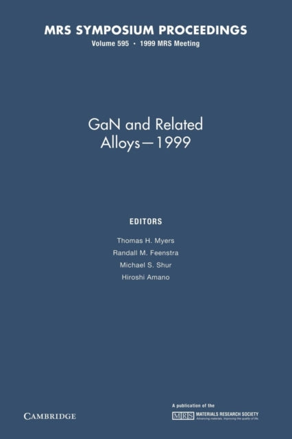Book cover of: GaN and Related Alloys – 1999: Volume 595. By: Thomas H. Myers