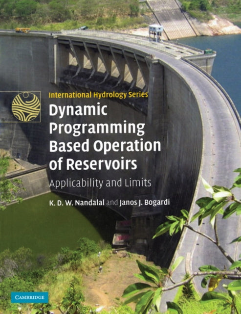 Book cover of: Dynamic Programming Based Operation of Reservoirs. By: K. D. W. Nandalal