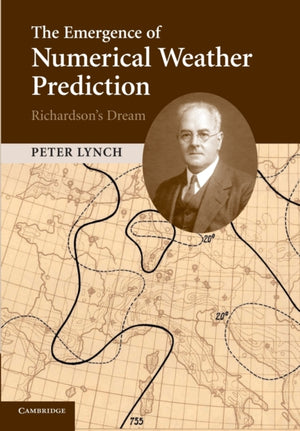 Emergence of Numerical Weather Prediction: Richardson's Dream