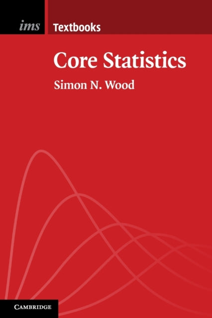 Book cover of: Core Statistics. By: Simon N. Wood