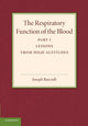 Book cover of: Respiratory Function of the Blood, Part 1, Lessons from High Altitudes. By: Joseph Barcroft