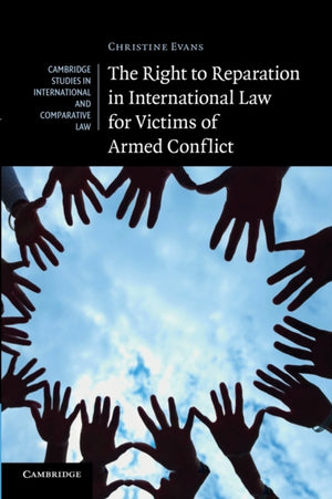 Right to Reparation in International Law for Victims of Armed Conflict