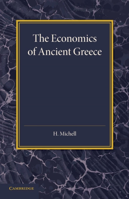 Book cover of: Economics of Ancient Greece. By: H. Michell