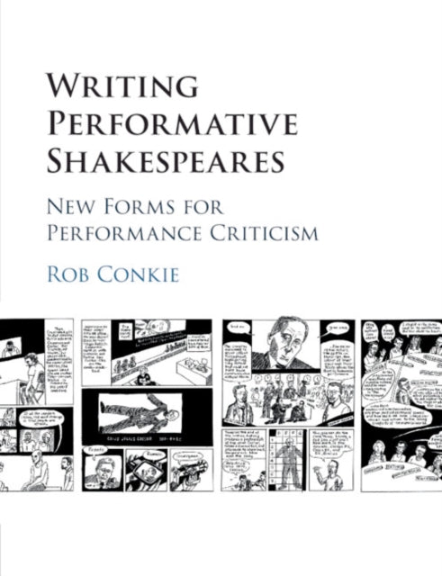 Book cover of: Writing Performative Shakespeares. By: Rob Conkie