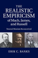 Book cover of: Realistic Empiricism of Mach, James, and Russell. By: Erik C. Banks