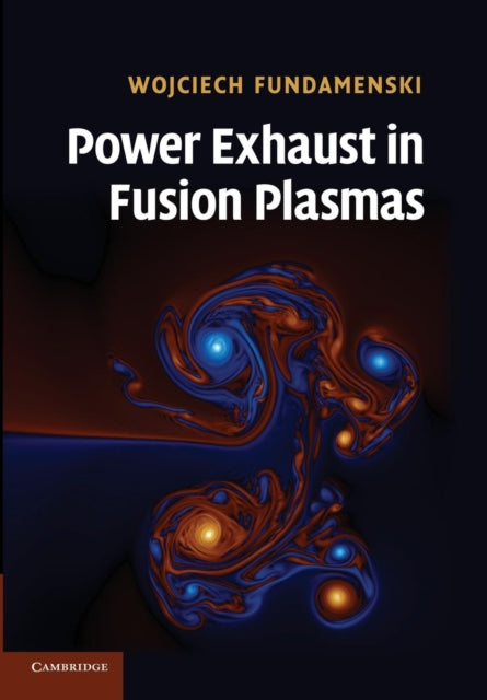 Book cover of: Power Exhaust in Fusion Plasmas. By: Wojciech Fundamenski