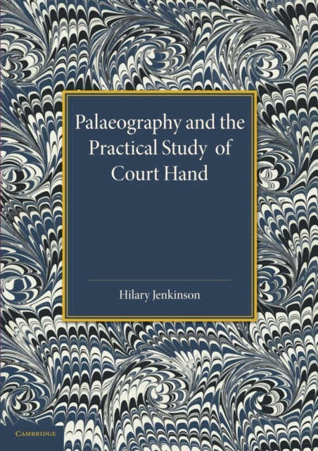 Book cover of: Palaeography and the Practical Study of Court Hand. By: Hilary Jenkinson