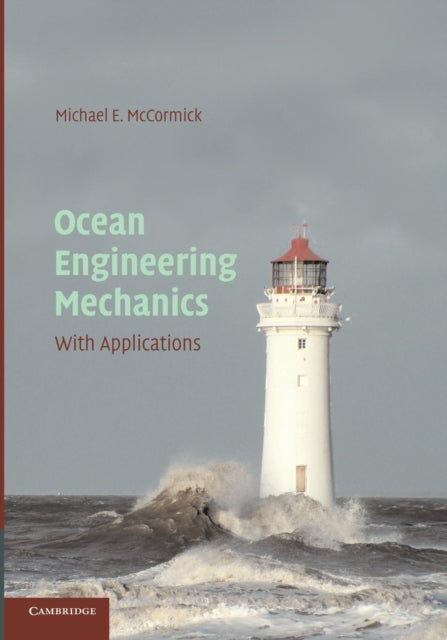 Book cover of: Ocean Engineering Mechanics. By: Michael E. McCormick