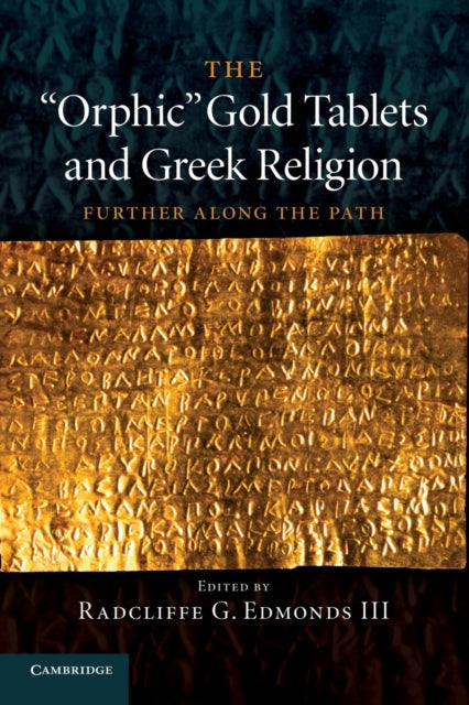 Book cover of: 'Orphic' Gold Tablets and Greek Religion. By: Radcliffe G. Edmonds
