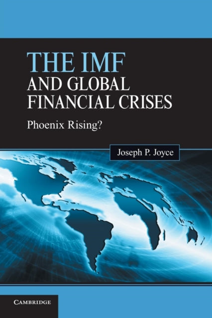 Book cover of: IMF and Global Financial Crises. By: Joseph P. Joyce
