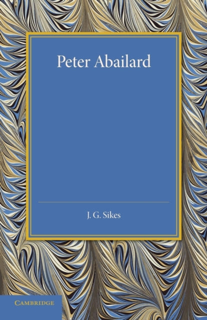 Book cover of: Peter Abailard. By: J. G. Sikes