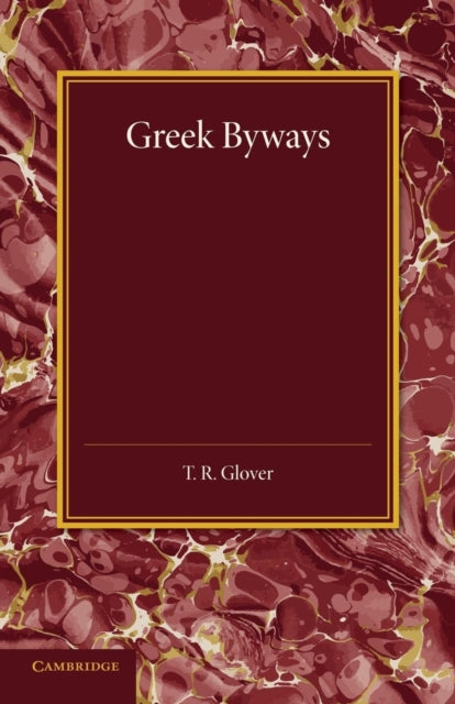 Book cover of: Greek Byways. By: Terrot Reaveley Glover