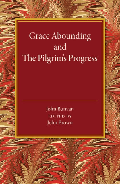 Book cover of: Grace Abounding and The Pilgrim's Progress. By: John Brown