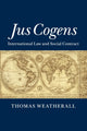 Book cover of: Jus Cogens. By: Thomas Weatherall