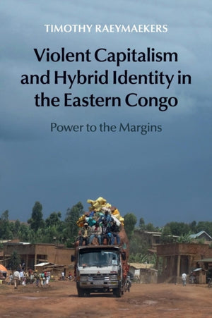 Violent Capitalism and Hybrid Identity in the Eastern Congo