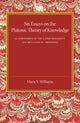 Book cover of: Six Essays on the Platonic Theory of Knowledge. By: Marie V. Williams