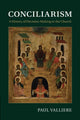 Book cover of: Conciliarism. By: Paul Valliere